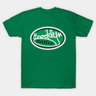 Brooklyn native T-Shirt